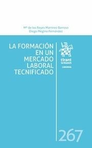 FORMACIÓN EN UN MERCADO LABORAL TECNIFICADO, LA | 9788413786377 | MARTINEZ BARROSO, Mª DE LOS REYES