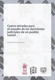 CUATRO MIRADAS PARA EL ESTUDIO DE LAS DECISIONES JUDICIALES DE UN PUEBLO TSOTSIL | 9788413976365 | MÉRIDA CAÑAVERAL, JACOBO