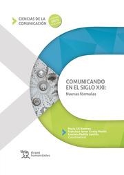 COMUNICADO EN EL SIGLO XXI : NUEVAS FÓRMULAS | 9788418534362 | PADILLA CASTILLO, GRACIELA / GIL RAMÍREZ, MARTA / GODOY MARTÍN, FRANCISCO JAVIER