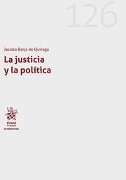 JUSTICIA Y LA POLÍTICA, LA | 9788413978260 | BARJA DE QUIROGA, JACOBO