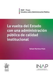 VUELTA DEL ESTADO CON UNA ADMINISTRACIÓN PÚBLICA DE CALIDAD INSTITUCIONAL, LA | 9788411131773 | MARTÍNEZ PUÓN, RAFAEL
