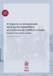 IMPACTO NO INTENCIONADO DE LA ACCIÓN HUMANITARIA EN CONTEXTOS DE CONFLICTO ARMADO, EL. CUANDO NO HAY OPCIÓN SIN DAÑO | 9788413977348 | POZO MARÍN, ALEJANDRO