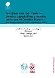 ESTÁNDARES DE PROTECCIÓN DE LOS DERECHOS DE PERIODISTAS Y PERSONAS DEFENSORAS DE DERECHOS HUMANOS | 9788411130196 | RÍOS VEGA, LUIS EFRÉN / SPIGNO, IRENE / SANTIAGO JUÁREZ, RODRIGO