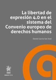 LIBERTAD DE EXPRESIÓN 4.0 EN EL SISTEMA DEL CONVENIO EUROPEO DE DERECHOS HUMANOS, LA | 9788411132695 | GARCÍA SAN JOSÉ, DANIEL