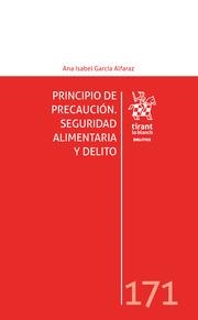 PRINCIPIO DE PRECAUCIÓN. SEGURIDAD ALIMENTARIA Y DELITO | 9788411138031 | GARCIA ALFARAZ, ANA ISABEL