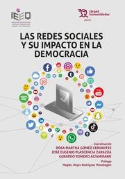REDES SOCIALES Y SU IMPACTO EN LA DEMOCRACIA, LAS | 9788419286383 | ROMERO ALTAMIRANO, GERARDO / GÓMEZ CERVANTES, ROSA MARTHA / PLASCENCIA ZARAZÚA, JOSÉ EUGENIO