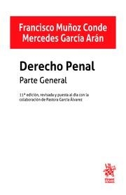 DERECHO PENAL. PARTE GENERAL 11ª EDICIÓN, REVISADA Y PUESTA AL DÍA CON LA COLABORACIÓN DE PASTORA GARCÍA ÁLVAREZ | 9788411307833 | MUÑOZ CONDE, FRANCISCO / GARCÍA ARÁN, MERCEDES