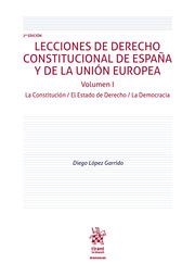 LECCIONES DE DERECHO CONSTITUCIONAL DE ESPAÑA Y DE LA UNIÓN EUROPEA VOL I LA CONSTITUCIÓN/EL ESTADO DE DERECHO/LA DEMOCRACIA 2ªE | 9788411471688 | LÓPEZ GARRIDO, DIEGO / SERRANO PÉREZ, MARÍA MERCEDES / MARTÍNEZ ALARCÓN, MARÍA LUZ / GONZÁLEZ JIMÉNE