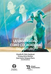 UNIVERSIDAD COMO COCREADORA DEL FUTURO, LA | 9788419376206 | VÁZQUEZ PARRA, JOSÉ CARLOS / FÉLIX SANDOVAL, CLAUDIA M. / ORTIZ MEILLÓN, VIVIANA