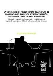 COMUNICACIÓN PRECONCURSAL DE APERTURA DE NEGOCIACIONES, PLANES DE REESTRUCTURACIÓN, INSOLVENCIA Y CONCURSO DE ACREEDORES, LA | 9788411474740 | AZNAR GINER, EDUARDO