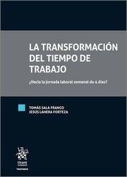 TRANSFORMACIÓN DEL TIEMPO DE TRABAJO ¿HACIA LA JORNADA LABORAL SEMANAL DE 4 DÍAS?, LA | 9788411471404 | SALA FRANCO, TOMÁS / LAHERA FORTEZA, JESÚS