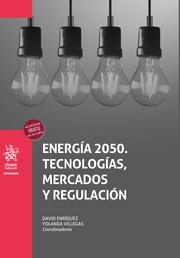 ENERGÍA 2050. TECNOLOGÍAS, MERCADOS Y REGULACIÓN | 9788411305792 | ENRÍQUEZ, DAVID / VILLEGAS, YOLANDA