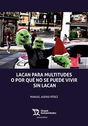 LACAN PARA MULTITUDES O POR QUÉ NO SE PUEDE VIVIR SIN LACAN | 9788419588227 | ASENSI PÉREZ, MANUEL