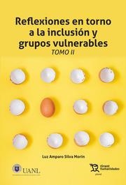 REFLEXIONES EN TORNO A LA INCLUSIÓN Y GRUPOS VULNERABLES TOMO II | 9788419471543 | ACEBES VALETÍN, RAFAEL / AMADOR CORRAL, SANDRA RUBÍ / BADH ZABEH, MOHAMMAD / CERROS RODRÍGUEZ, ELISA