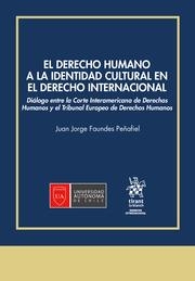 DERECHO HUMANO A LA IDENTIDAD CULTURAL EN EL DERECHO INTERNACIONAL, EL | 9788411690409 | FAUNDES PEÑAFIEL, JUAN JORGE