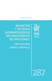 BIOMETRÍA Y SISTEMAS AUTOMATIZADOS DE RECONOCIMIENTO DE EMOCIONES : IMPLICACIONES JURÍDICOS-LABORALES | 9788411693066 | MUÑOZ RUIZ, ANA BELÉN