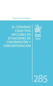 CONVENIO COLECTIVO APLICABLE EN SITUACIONES DE CONTRATACIÓN Y SUBCONTRATACIÓN, EL | 9788411477192 | ESTEVE SEGARRA, AMPARO