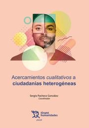 ACERCAMIENTOS CUALITATIVOS A CIUDADANÍAS HETEROGÉNEAS | 9788419632371 | PACHECO GONZÁLEZ, SERGIO