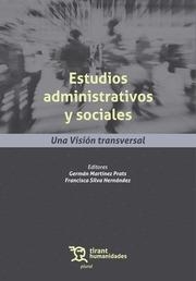 ESTUDIOS ADMINISTRATIVOS Y SOCIALES. UNA VISIÓN TRANSVERSAL | 9788419825407 | MARTÍNEZ PRATS, GERMÁN / SILVA HERNÁNDEZ, FRANCISCA