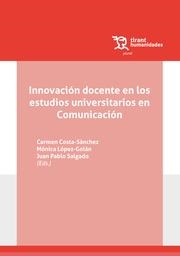 INNOVACIÓN DOCENTE EN LOS ESTUDIOS UNIVERSITARIOS EN COMUNICACIÓN | 9788419825261 | COSTA SÁNCHEZ, CARMEN / LÓPEZ GOLÁN, MÓNICA / SALGADO, JUAN PABLO
