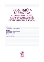 DE LA TEORÍA A LA PRÁCTICA. CLAVES PARA EL DISEÑO, GESTIÓN Y EVALUACIÓN DE PROYECTOS DE ACCIÓN SOCIAL | 9788411693806 | DE LORENZO GILSANZ, FRANCISCO JAVIER / PÉREZ VIEJO, JESÚS M. / DE PABLO TORRES, NOELIA / FERNÁNDEZ R