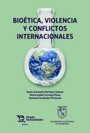 BIOÉTICA, VIOLENCIA Y CONFLICTOS INTERNACIONALES | 9788411830157 | CORNEJO PLAZA, MARÍA ISABEL / MARTÍNEZ GÓMEZ, JESÚS ARMANDO / FERNÁNDEZ PICHARDO, GEMMA