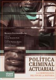 POLÍTICA CRIMINAL ACTUARIAL. LA CRIMINOLOGÍA DEL FIN DE LA HISTORIA 2ª EDICIÓN | 9788411975247 | STEGEMANN DIETER, MAURICIO