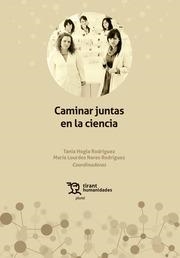 CAMINAR JUNTAS EN LA CIENCIA | 9788419588104 | HOGLA RODRÍGUEZ, TANIA / NARES RODRÍGUEZ, MARÍA LOURDES
