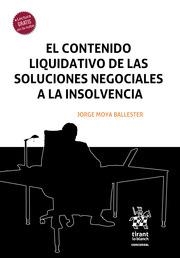 CONTENIDO LIQUIDATIVO DE LAS SOLUCIONES NEGOCIALES A LA INSOLVENCIA, EL | 9788411696258 | MOYA BALLESTER, JORGE