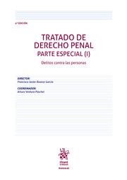 TRATADO DE DERECHO PENAL. PARTE ESPECIAL (I) DELITOS CONTRAS LAS PERSONAS 4ª EDICIÓN | 9788411975889 | ÁLVAREZ GARCÍA, FRANCISCO JAVIER / VENTURA PÜSCHEL, ARTURO