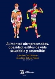 ALIMENTOS ULTRAPROCESADOS, OBESIDAD, ESTILOS DE VIDA SALUDABLE Y SOSTENIBLE | 9788411832823 | CUTTI RIVEROS, LOURDES