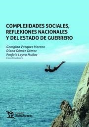 COMPLEJIDADES SOCIALES, REFLEXIONES NACIONALES Y DEL ESTADO DE GUERRERO | 9788411833929 | VÁZQUEZ MORENO, GEORGINA / GÓMEZ GÓMEZ, DIANA / LEYVA MUÑOZ, PORFIRIO