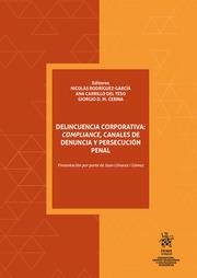 DELINCUENCIA CORPORATIVA : COMPLIANCE, CANALES DE DENUNCIA Y PERSECUCIÓN PENAL | 9788411696838 | RODRÍGUEZ GARCÍA, NICOLÁS / CERINA, GIORGIO D.M / CARRILLO DEL TESO, ANA