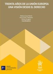 TREINTA AÑOS DE LA UNIÓN EUROPEA. UNA VISIÓN DESDE EL DERECHO | 9788411979542 | CARPI MARTÍN, REBECA / GINES I FABRELLAS, ANNA / AVOGARO, MATTEO