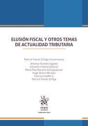 ELUSIÓN FISCAL Y OTROS TEMAS DE ACTUALIDAD TRIBUTARIA | 9788411699815 | NAVARRO SCHIAPPACASSE, MARÍA PILAR / FAÚNDEZ UGALDE, ANTONIO / SAFFIE GATICA, FRANCISCO / IRRIBARRA