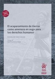 ACAPARAMIENTO DE TIERRAS COMO AMENAZA EN AUGE PARA LOS DERECHOS HUMANOS, EL | 9788411693509 | DEL VALLE CALZADA, ESTRELLA
