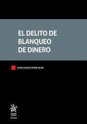 DELITO DE BLANQUEO DE DINERO, EL | 9788410568624 | FERRE OLIVE, JUAN CARLOS
