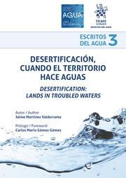 DESERTIFICACIÓN, CUANDO EL TERRITORIO HACE AGUAS. DESERTIFICATION : LANDS IN TROUBLED WATERS | 9788411977869 | MARTÍNEZ VALDERRAMA, JAIME