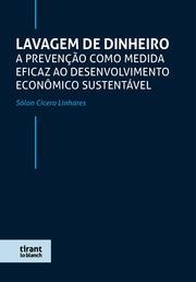 LAVAGEM DE DINHEIRO. A PREVENÇÃO COMO MEDIDA EFICAZ AO DESENVOLVIMENTO ECONÔMICO SUSTENTÁVEL | 9788410713499 | CÍCERO LINHARES, SÓLON