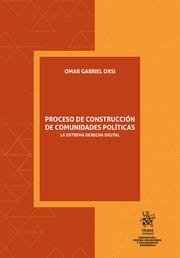 PROCESO DE CONSTRUCCIÓN DE COMUNIDADES POLÍTICAS. LA EXTREMA DERECHA DIGITAL | 9788411970341 | ORSI, OMAR GABRIEL