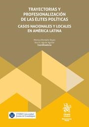 TRAYECTORIAS Y PROFESIONALIZACIÓN DE LAS ÉLITES POLÍTICAS. CASOS NACIONALES Y LOCALES EN AMÉRICA LATINA | 9788411970525 | MONTAÑO REYES, MÓNICA / AGUIAR AGUILAR, AZUL A.