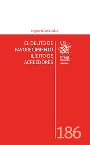 DELITO DE FAVORECIMIENTO ILÍCITO DE ACREEDORES Nº 186, EL | 9788410566026 | BUSTOS RUBIO, MIGUEL