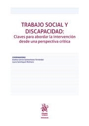 TRABAJO SOCIAL Y DISCAPACIDAD : CLAVES PARA ABORDAR LA INTERVENCIÓN DESDE UNA PERSPECTIVA CRÍTICA | 9788411970747 | GARCÍA SANTESMASES FERNÁNDEZ, ANDREA / SANMIQUEL MOLINERO, LAURA