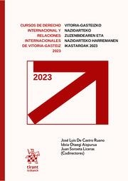 CURSOS DE DERECHO INTERNACIONAL Y RELACIONES INTERNACIONALES DE VITORIA-GASTEIZ 2023 | 9788410566088 | SOROETA LICERAS, JUAN / OTAEGI AIZPURUA, IDOIA / DE CASTRO RUANO, JOSÉ LUIS