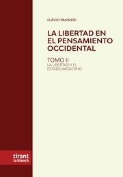 LIBERTAD EN EL PENSAMIENTO OCCIDENTAL, LA. TOMO II LA LIBERTAD Y EL ESTADO MODERNO | 9788411836579 | PANSIERI, FLÁVIO