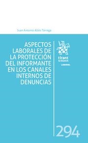 ASPECTOS LABORALES DE LA PROTECCIÓN DEL INFORMANTE EN LOS CANALES INTERNOS DE DENUNCIAS | 9788410563261 | ALTÉS TÁRREGA, JUAN A