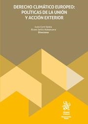 DERECHO CLIMÁTICO EUROPEO : POLÍTICAS DE LA UNIÓN Y ACCIÓN EXTERIOR | 9788411972802 | CORTI VARELA, JUSTO / JARILLO ALDEANUEVA, ÁLVARO