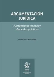 ARGUMENTACIÓN JURÍDICA. FUNDAMENTOS TEÓRICOS Y ELEMENTOS PRÁCTICOS | 9788411695657 | GARCIA AMADO, JUAN ANTONIO