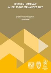 LIBRO EN HOMENAJE AL DR. JORGE FERNÁNDEZ RUIZ | 9788410560529 | CONTRERAS BUSTAMANTE, RAÚL / ZEIND CHÁVEZ, MARCO ANTONIO