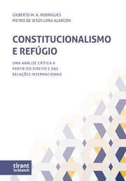 CONSTITUCIONALISMO E REFÚGIO | 9788410714892 | LORA ALARCÓN, PIETRO DE JESÚS / M. A. RODRIGUES, GILBERTO
